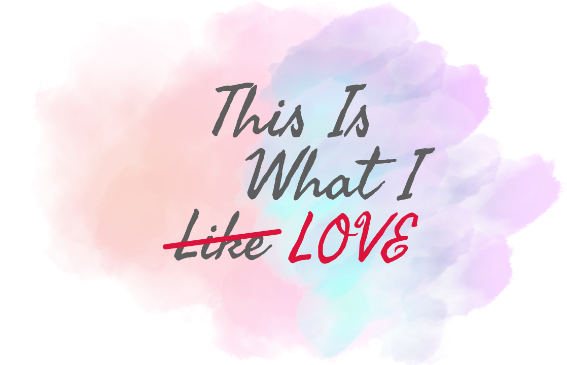 TIWIL — This Is What I Love